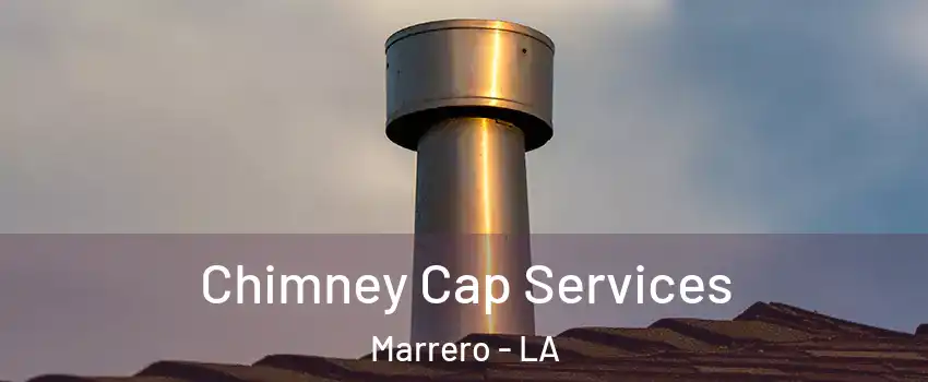  Chimney Cap Services Marrero - LA