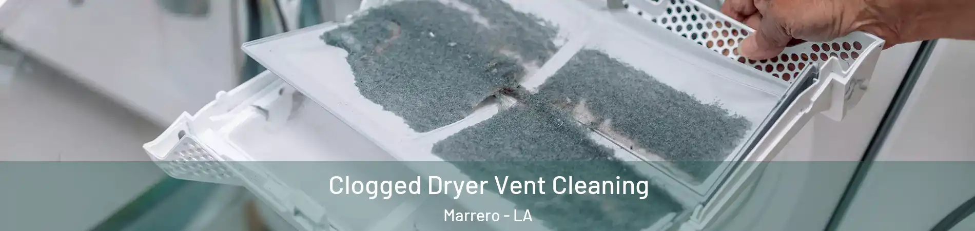  Clogged Dryer Vent Cleaning Marrero - LA