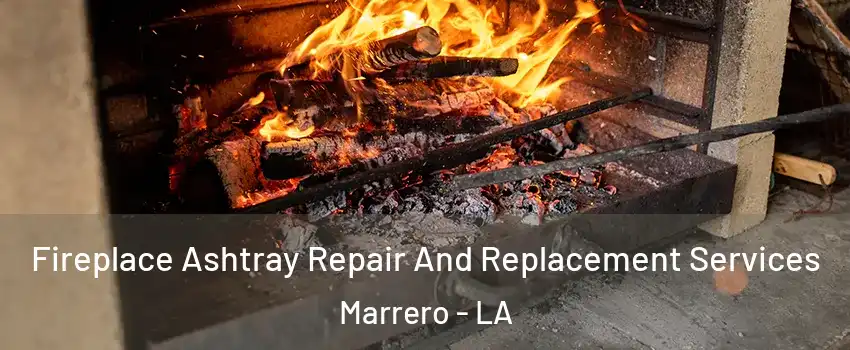  Fireplace Ashtray Repair And Replacement Services Marrero - LA