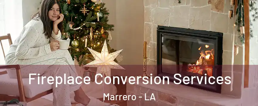  Fireplace Conversion Services Marrero - LA
