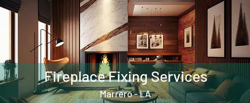  Fireplace Fixing Services Marrero - LA
