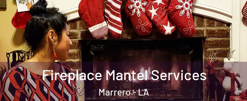  Fireplace Mantel Services Marrero - LA