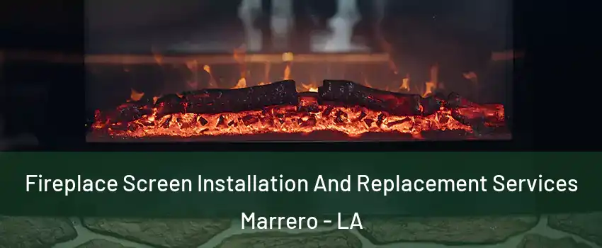 Fireplace Screen Installation And Replacement Services Marrero - LA