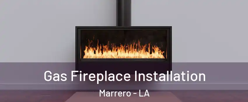  Gas Fireplace Installation Marrero - LA