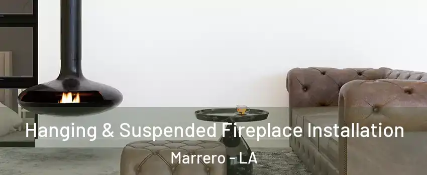  Hanging & Suspended Fireplace Installation Marrero - LA