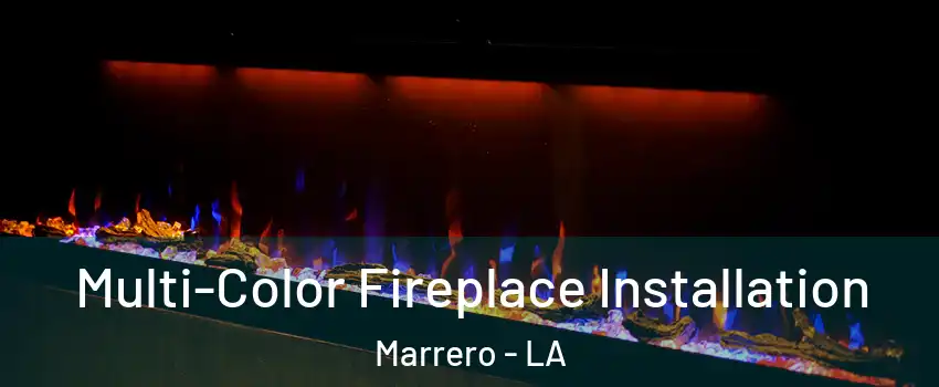  Multi-Color Fireplace Installation Marrero - LA