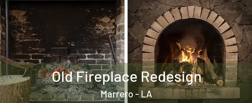  Old Fireplace Redesign Marrero - LA