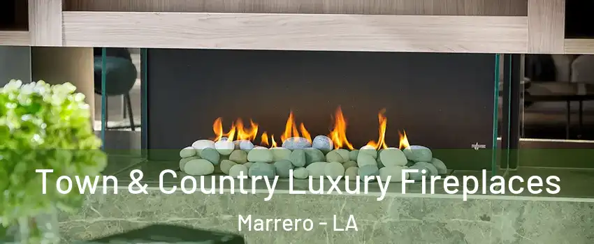  Town & Country Luxury Fireplaces Marrero - LA