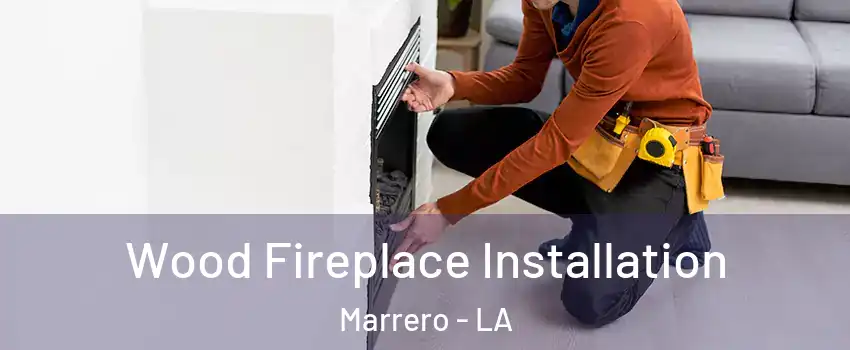  Wood Fireplace Installation Marrero - LA